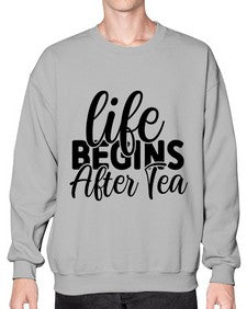 life begins after tea 1297# - tea- Sweatshirt - Crew