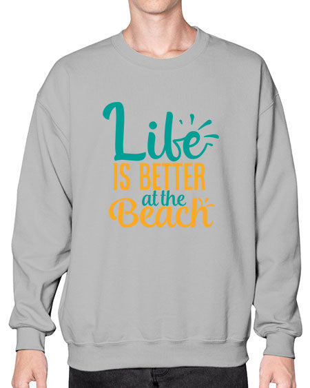 life is better at the beach Style 91# - summer- Sweatshirt - Crew