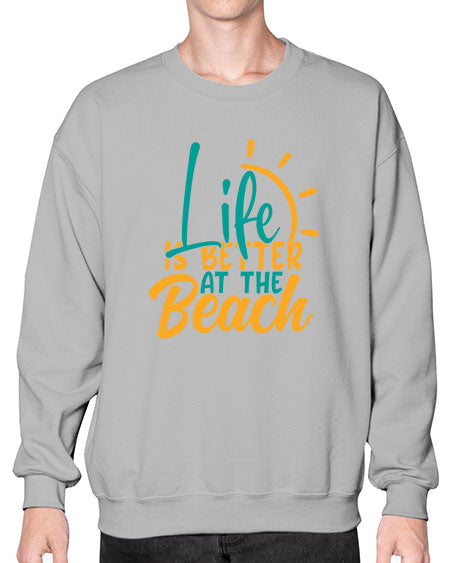 life is better at the beach Style 92# - summer- Sweatshirt - Crew