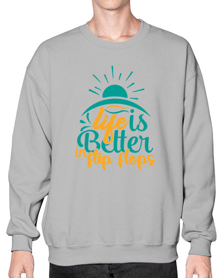 life is better in flip flops Style 89# - summer- Sweatshirt - Crew