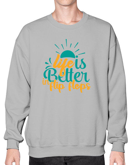 life is better in flip flops Style 90# - summer- Sweatshirt - Crew