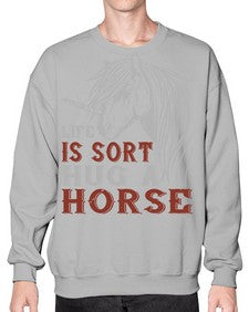 life is sort hug a horse Style 28# - horse- Sweatshirt - Crew
