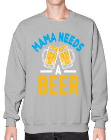 mama needs a beer 1355# - beer- Sweatshirt - Crew