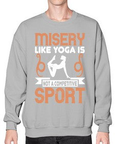 misery like yoga is not a competitive sport  425# - yoga- Sweatshirt - Crew