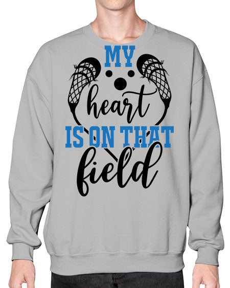 my heart is on that field 13# - lacrosse- Sweatshirt - Crew
