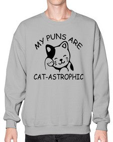 my puns are catAstrophic - cats- Sweatshirt - Crew