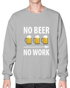 no beer no work 1434# - beer- Sweatshirt - Crew