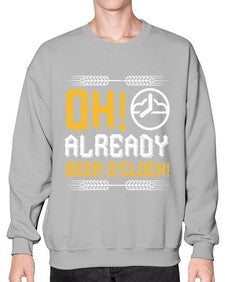 oh already beer oclock 1454# - beer- Sweatshirt - Crew