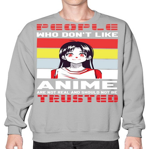 people who dont like anime are not to be trusted273# - anime- Sweatshirt - Crew