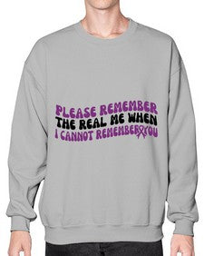please remember the real me when i cannot remember you 207# - alzheimers- Sweatshirt - Crew