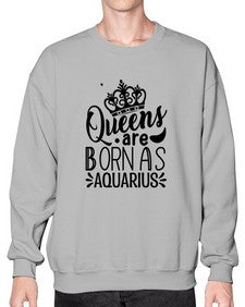 queens are born as Aquarius 388# - aquarius- Sweatshirt - Crew