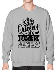 queens are born as Aries 389# - aries- Sweatshirt - Crew