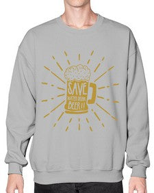 save water drink beer 1517# - beer- Sweatshirt - Crew