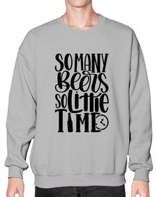 so many beers so little time 1540# - beer- Sweatshirt - Crew