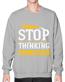 stop thinking start drinking 1579# - beer- Sweatshirt - Crew