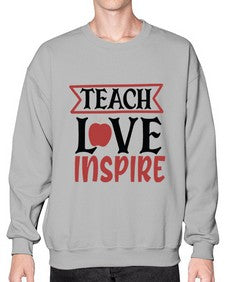 teach love inspre Style 371# - teacher- Sweatshirt - Crew