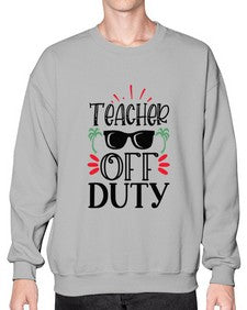 teacher off duty Style 379# - teacher- Sweatshirt - Crew