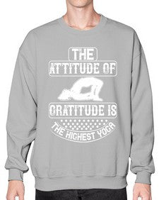 the attitude of gratitude is the highest yoga  544# - yoga- Sweatshirt - Crew