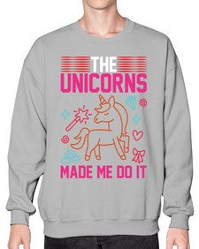 the unicorns made me do it 434# - unicorn- Sweatshirt - Crew