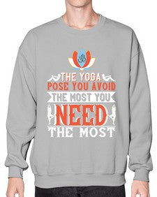 the yoga pose you avoid the most you need the most  568# - yoga- Sweatshirt - Crew