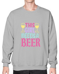 this girl needs a beer 431# - beer- Sweatshirt - Crew