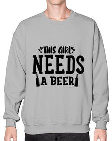 this girl needs a beer 432# - beer- Sweatshirt - Crew