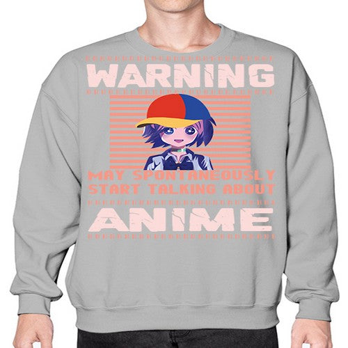 warning may spontaneously start talking about anime287# - anime- Sweatshirt - Crew
