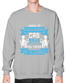 weeks of programming can save you hours of planning 9# - computer- Sweatshirt - Crew