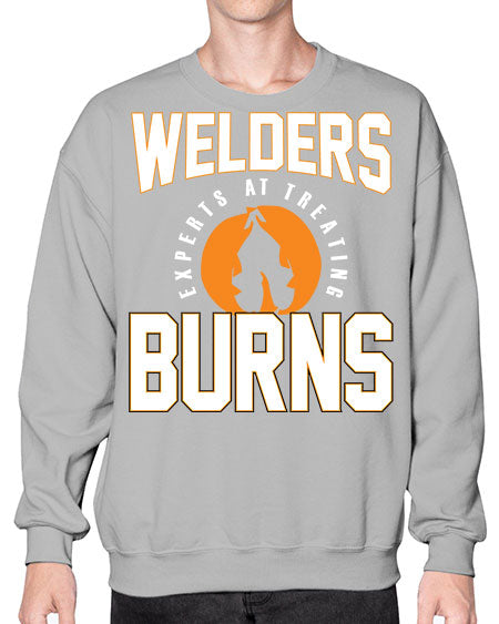 welders experts at treating burns 1625# - welder- Sweatshirt - Crew