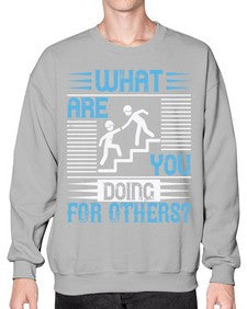 what are you doing for others Style 10# - volunteer- Sweatshirt - Crew