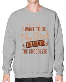 what if i want to be the bird who eats the chocolate 461# - chocolate- Sweatshirt - Crew