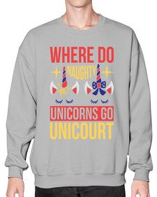where do naughty unicorns go unicourt 556# - unicorn- Sweatshirt - Crew