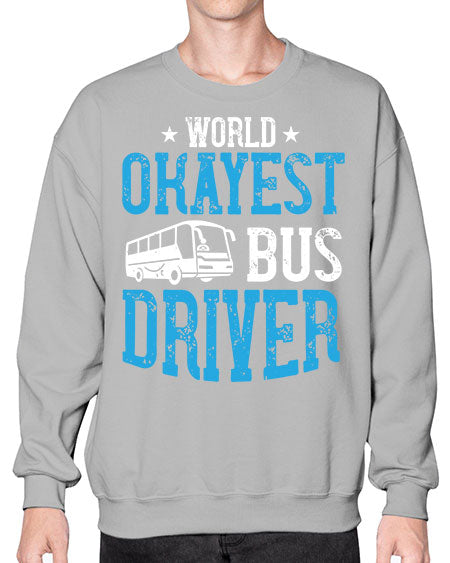 world okayest bus driver Style 1655# - Bus Driver- Sweatshirt - Crew