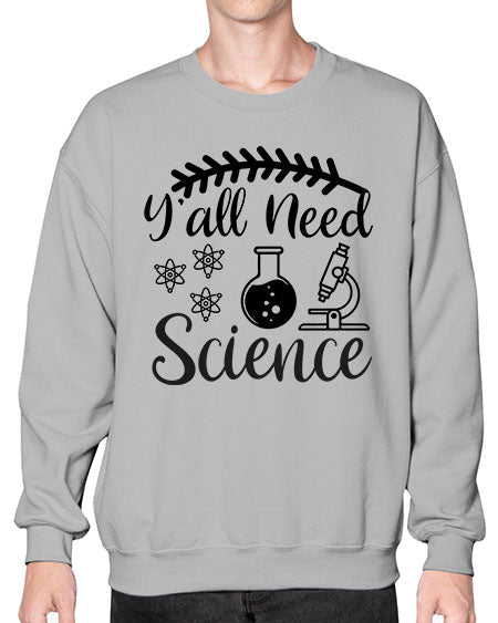 yall need science 9# - general science- Sweatshirt - Crew