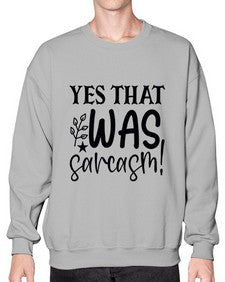 yes that was sarcasm 111# - sarcastic- Sweatshirt - Crew