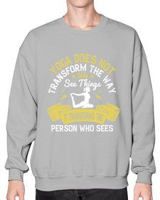 yoga does not transform the way we see things it transforms the person who sees  616# - yoga- Sweatshirt - Crew