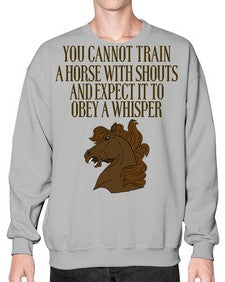 you cannot train a horse with shouts - horse- Sweatshirt - Crew