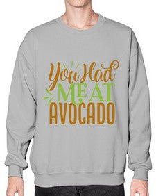 you had me at avocado 504# - Avocado- Sweatshirt - Crew