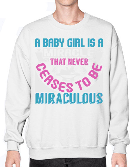 A baby girl is a miracle Style 2# - baby- Sweatshirt - Crew