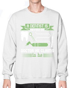 A dentist is only half the Style 496# - dentist- Sweatshirt - Crew