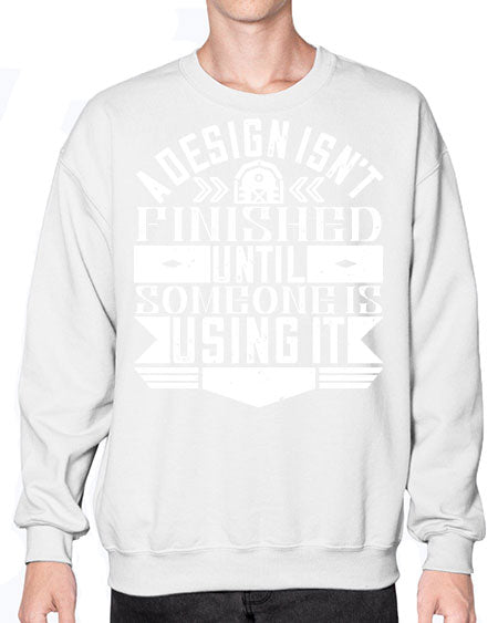 A design isnt finished until someone is using it Style 8# - architect- Sweatshirt - Crew