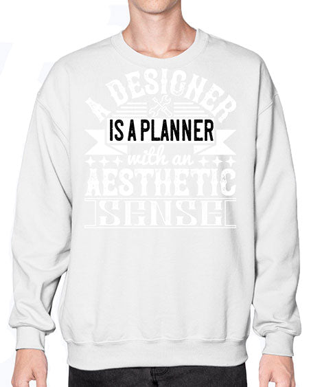 A designer is a planner with an aesthetic sense Style 9# - architect- Sweatshirt - Crew