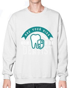 Are your kids afraid of the Dentist Style 53# - dentist- Sweatshirt - Crew