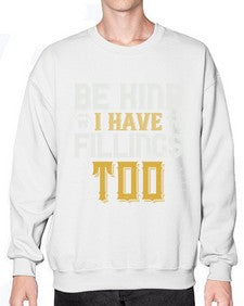 Be kind i have fillings too Style 58# - dentist- Sweatshirt - Crew