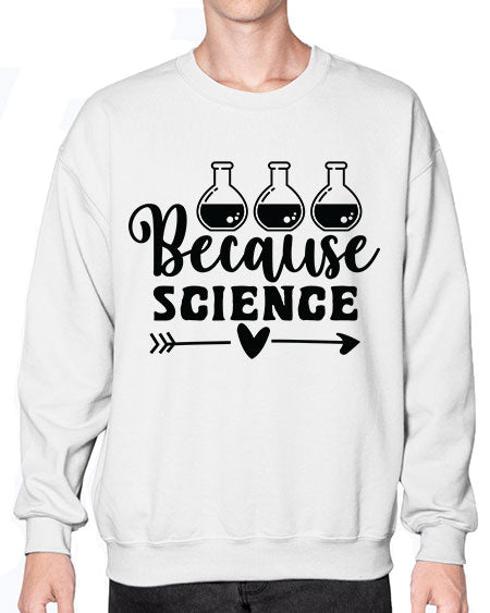 Because Science 286# - general science- Sweatshirt - Crew
