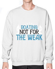 Boating  not for the weak 10# - boats- Sweatshirt - Crew