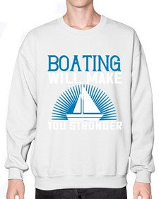 Boating will make you stronger 9# - boats- Sweatshirt - Crew