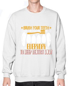 Brush your teeth everyday Style 82# - dentist- Sweatshirt - Crew