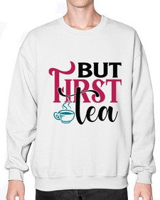 But First Tea 700# - tea- Sweatshirt - Crew