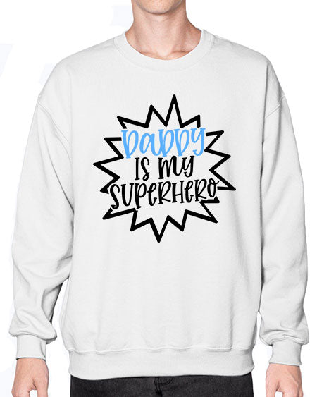 Daddy Is My Superhero Style 295# - baby- Sweatshirt - Crew